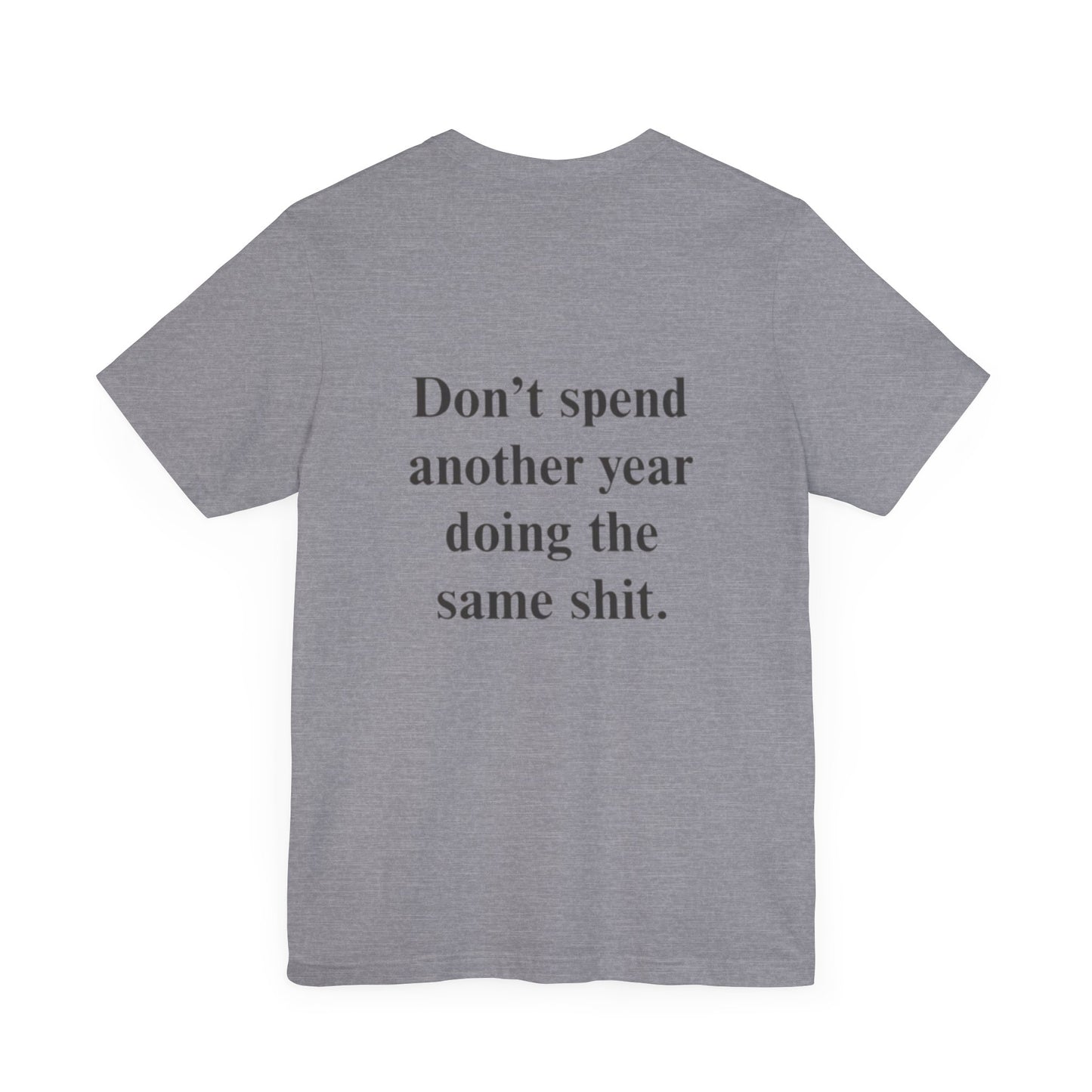 New Year Motivation T- Shirt, New Years, Motivation, Workout Shirt