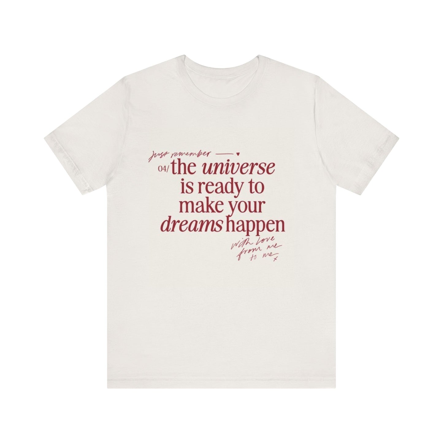 Motivational Unisex Tee - The Universe is Ready to Make Your Dreams Happen, Inspirational Gift for Dreamers, Perfect for Birthdays,